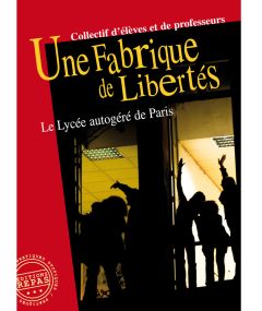 UNE FABRIQUE DE LIBERTES